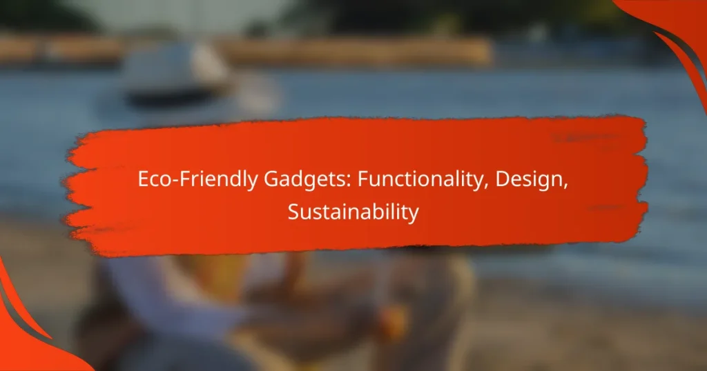 Eco-Friendly Gadgets: Functionality, Design, Sustainability