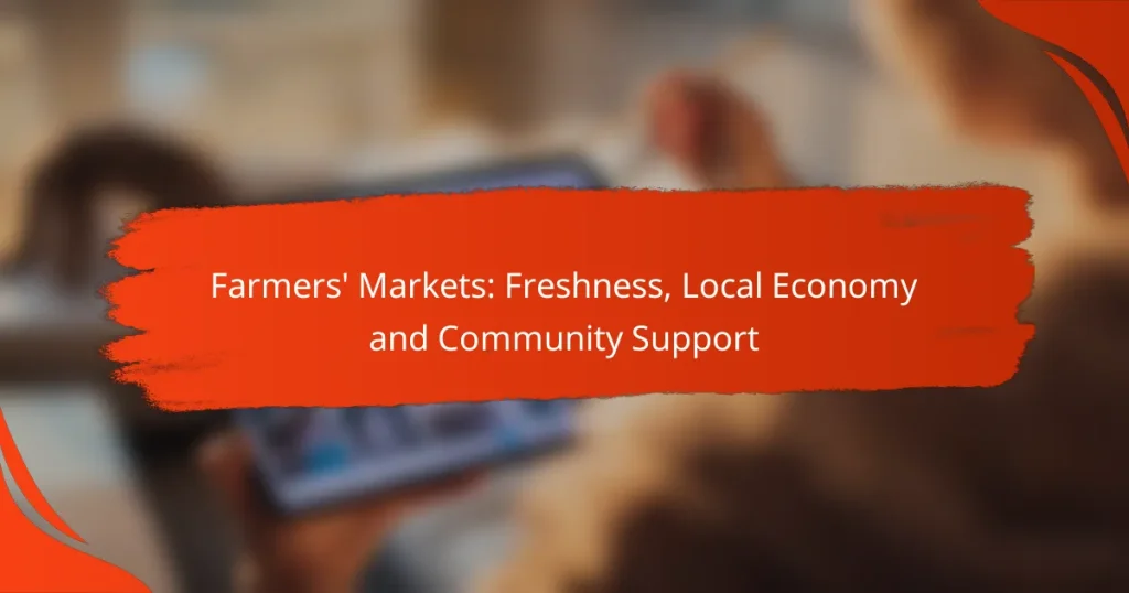Farmers’ Markets: Freshness, Local Economy and Community Support