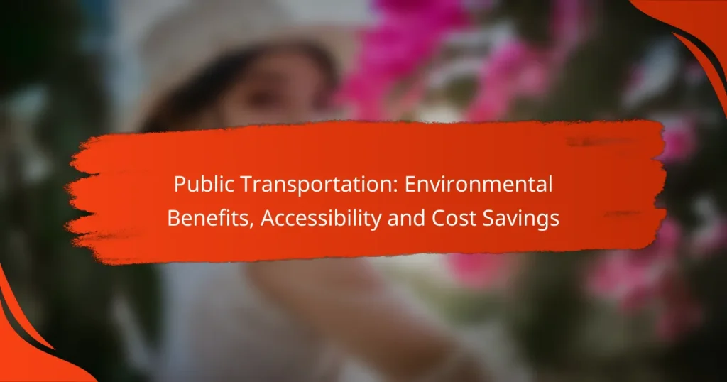 Public Transportation: Environmental Benefits, Accessibility and Cost Savings