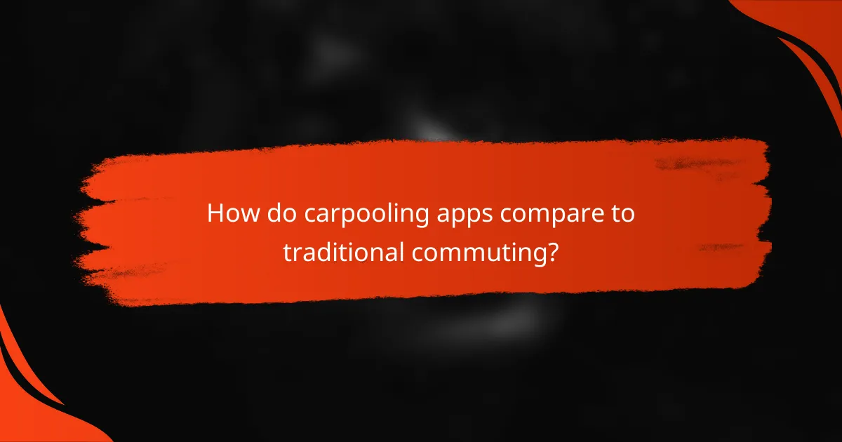 How do carpooling apps compare to traditional commuting?