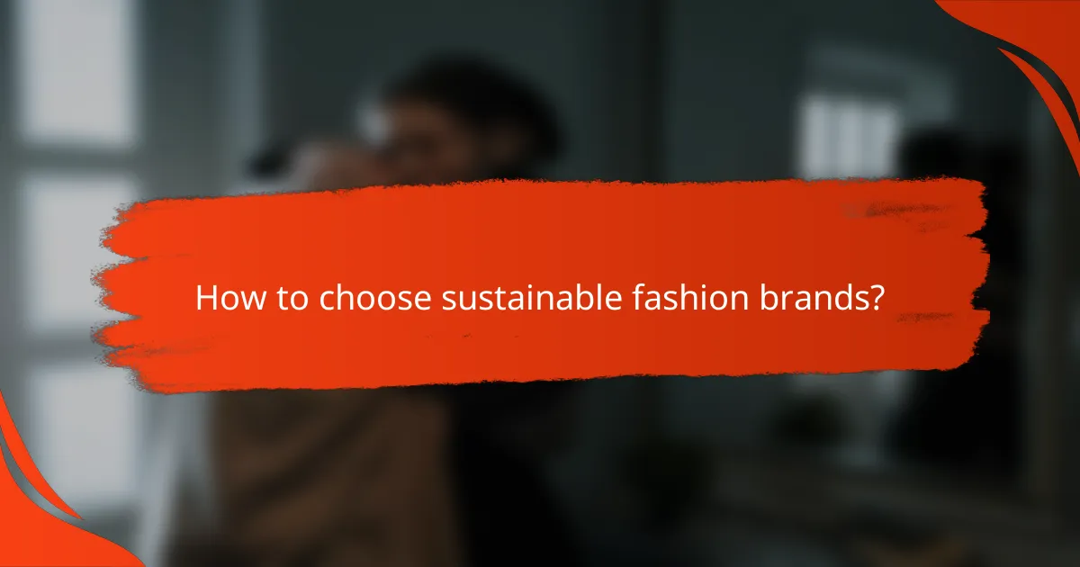 How to choose sustainable fashion brands?