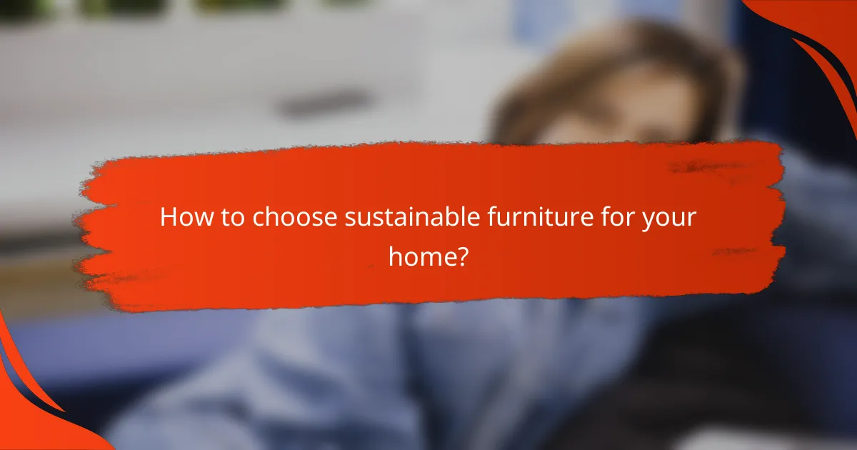How to choose sustainable furniture for your home?