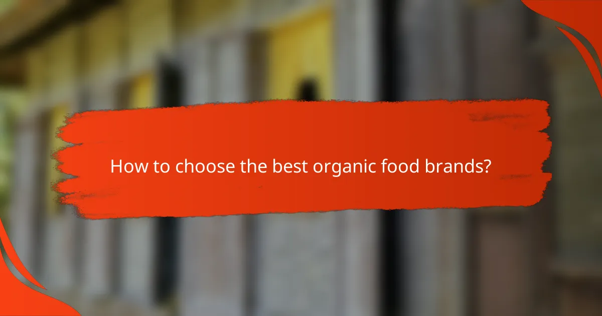 How to choose the best organic food brands?