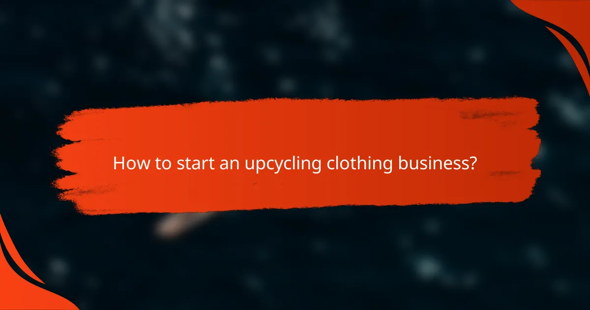 How to start an upcycling clothing business?