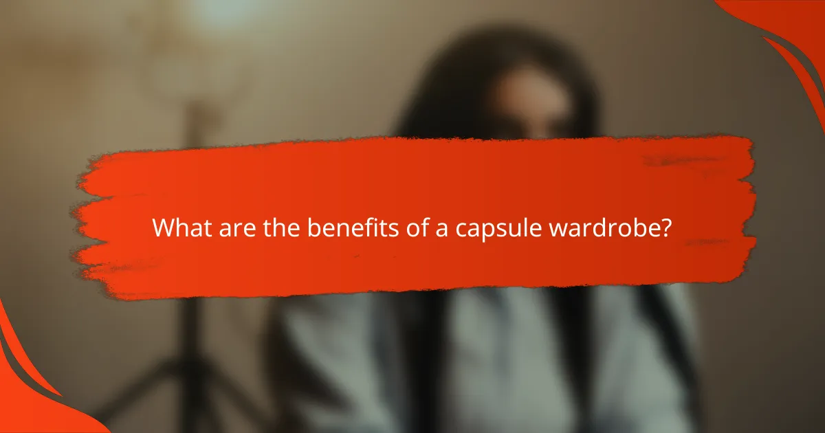 What are the benefits of a capsule wardrobe?