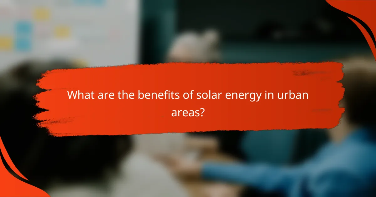 What are the benefits of solar energy in urban areas?