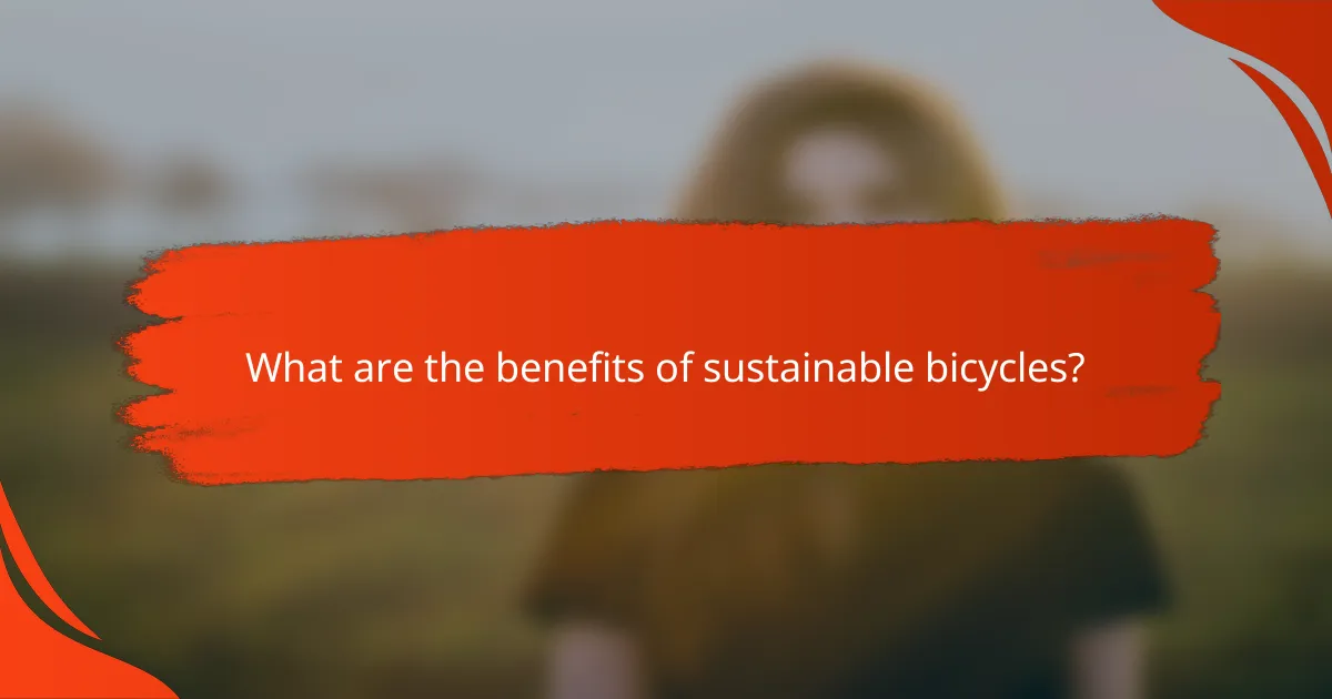 What are the benefits of sustainable bicycles?