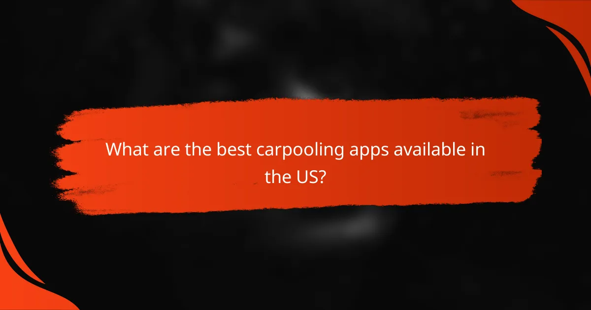 What are the best carpooling apps available in the US?