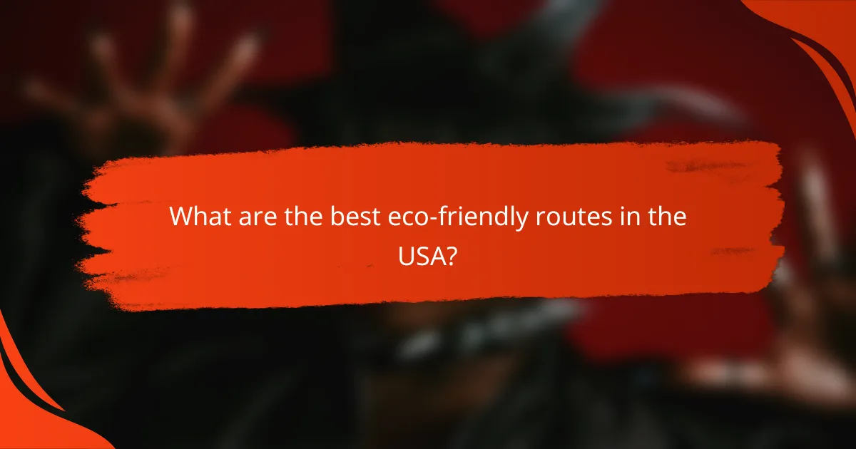 What are the best eco-friendly routes in the USA?