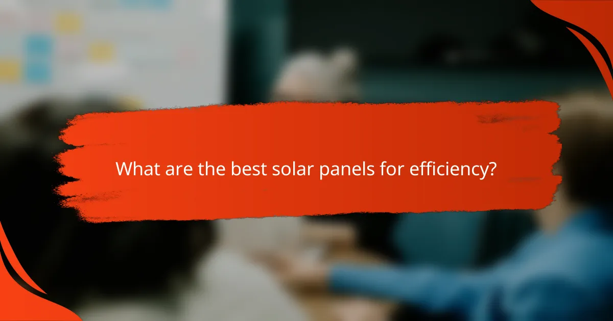 What are the best solar panels for efficiency?