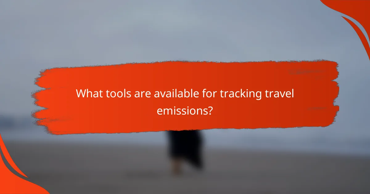 What tools are available for tracking travel emissions?